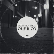 Quattroteque - Que Rico