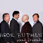 Igor Butman - IGOR BUTMAN & FRIENDS