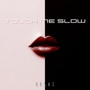 Brams - Touch Me Slow
