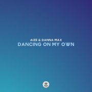 Aize, Danna Max - Dancing on My Own