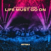 Poshout, Qller, Iriser - Life Must Go On (Dub Mix)