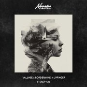 Vallhee, BORDERMIND, Upfinger - If Only You