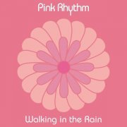 Pink Rhythm - Walking in the Rain (Radio Edit)