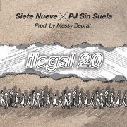Pj Sin Suela, Siete Nueve, Messy Deprat - Ilegal 2.0