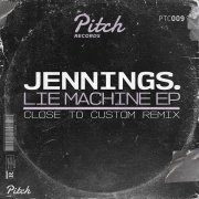 Jennings. - Lie Machine (Close to Custom Remix)