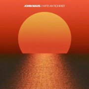 John Maus - I Hate Antichrist