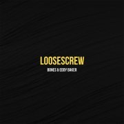 BONES, Eddy Baker - LooseScrew