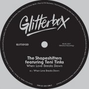 The Shapeshifters, Teni Tinks - When Love Breaks Down (feat. Teni Tinks)