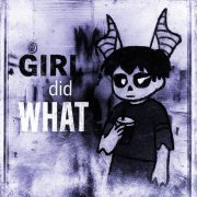  - GIRL DID WHAT