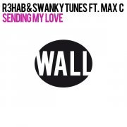 R3hab, Swanky Tunes, Max'C - Sending My Love (feat. Max C)