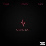 HUGEL, MOLOW, S.E.N - Gimme Dat (feat. S.E.N)