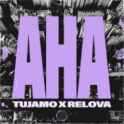 Tujamo, RELOVA - Aha