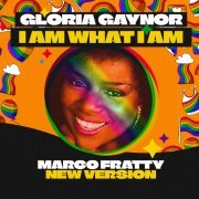 Gloria Gaynor, Marco Fratty - I AM WHAT I AM (Marco Fratty New Extended Version)