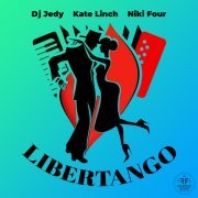 DJ JEDY, Kate Linch, Niki Four - Libertango