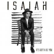 Isaiah Firebrace - It's Gotta Be You