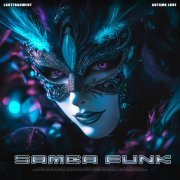 Lastfragment, Autxmn Love - SAMBA FUNK