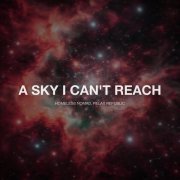 homeless nomad, relax republic - A Sky I Can't Reach