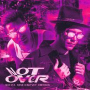 Nikita Rise, Matvey Emerson - Not Over