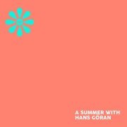 Hans Göran - A SUMMER WITH HANS GÖRAN (EP)