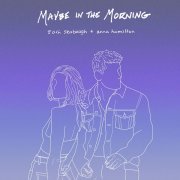 Zach Seabaugh, Anna Hamilton - Maybe in the Morning