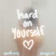 Charlie Puth, blackbear - Hard On Yourself