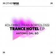 Kolombo, Fran Bortolossi, Antonio Dal Bó - Trance Hotel (Edit)