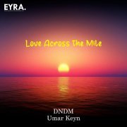 DNDM, Umar Keyn - Love Across the Mile