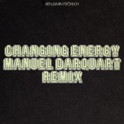 Benjamin Fröhlich - Changing Energy (Manuel Darquart Remix)
