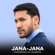 Yorqinxo'ja Umarov - Jana Jana