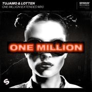 Tujamo, LOTTEN - One Million (Extended Mix)