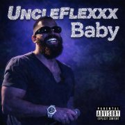 UncleFlexxx - Baby