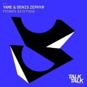Yame, Denis Zephyr - Picante Estetique
