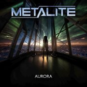 Metalite - ﻿﻿Aurora