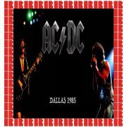 AC/DC - Reunion Arena, Dallas, October 12th, 1985