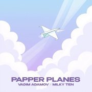 Vadim Adamov, Milky Ten - Papper Planes