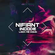Nifiant - Lock Me Down