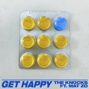 The Knocks, Mat Zo - Get Happy (feat. Mat Zo)
