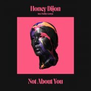 Honey Dijon, Hadiya George - Not About You (feat. Hadiya George)