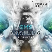 Earthling, GMS, Mindfold - Life After - Mindfold Remix