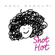 Anel Renaldi - Shot Hot