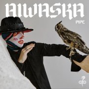 AIWASKA - Pipe (Edit)