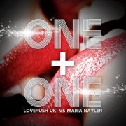 Loverush UK, Maria Nayler - One & One (Clokx Re-Cut)
