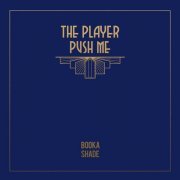 Booka Shade - The Player / Push Me