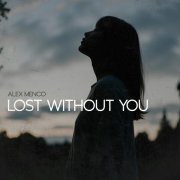 Alex Menco - Lost Without You