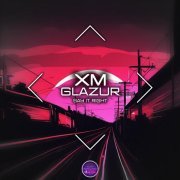 Xm, Glazur - Say It Right (Speed Version)