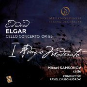 Metamorphose String Orchestra, Pavel Lyubomudrov, Mikael Samsonov - Cello Concerto, Op. 85: I. Adagio moderato