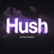 Anton Lacosta - Hush