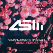 Aurosonic, The Moments, Marie Mauri - Fading Echoes (Original)