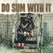 Shordie Shordie - Do Sum With It