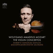 Mozarteum Orchester Salzburg, Roberto González-Monjas - Violinkonzert No. 1 in B-Dur, KV 207: III. Presto